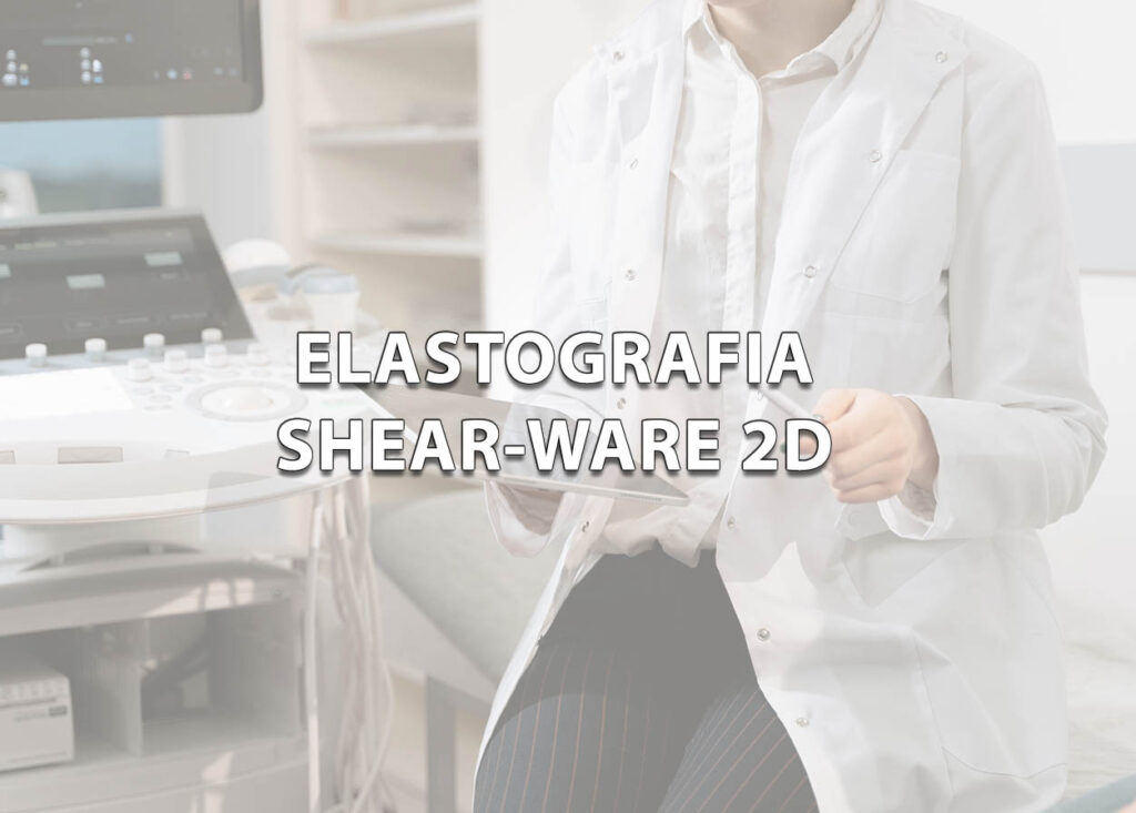 ELASTOGRAFIA SHEAR-WARE 2D 